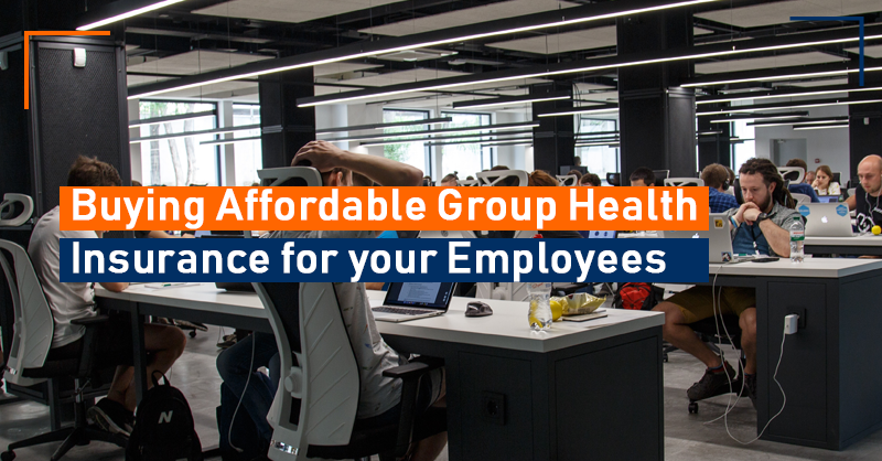 Buying Affordable Group Health Insurance for your Employees