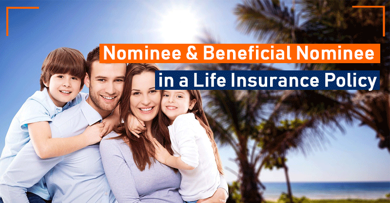 Nominee and Beneficial Nominee in a Life Insurance Policy Dubai UAE