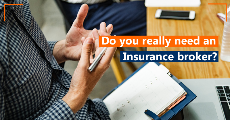 Do you really need an Insurance broker?