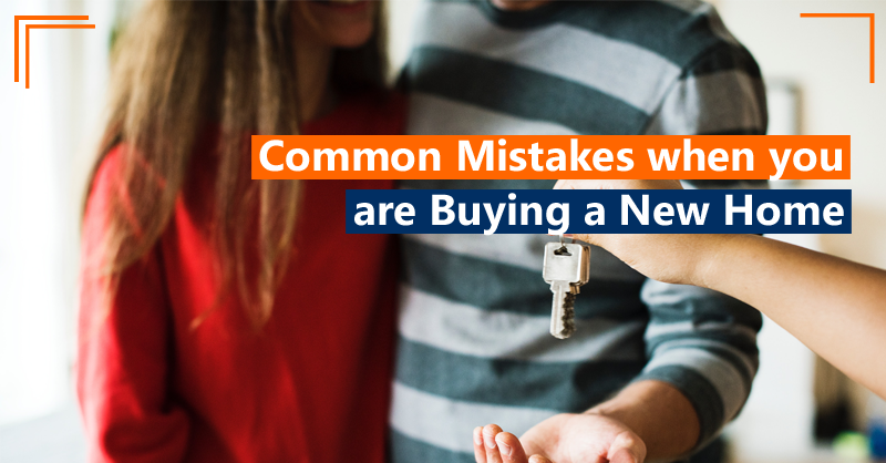 Beware of these common mistakes when you are buying a new home