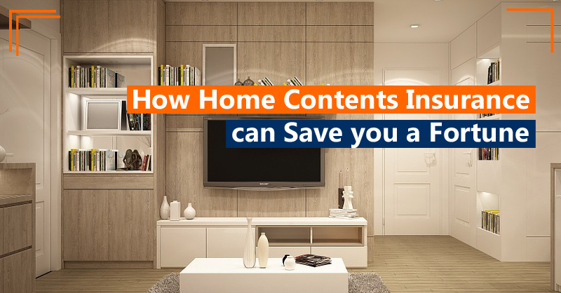 How Home Contents Insurance can Save you a Fortune