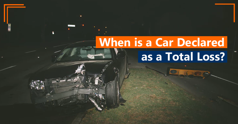 When is a Car declared as a total loss?