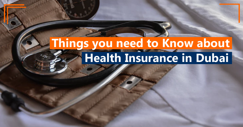 Things you need to know about your health insurance in Dubai
