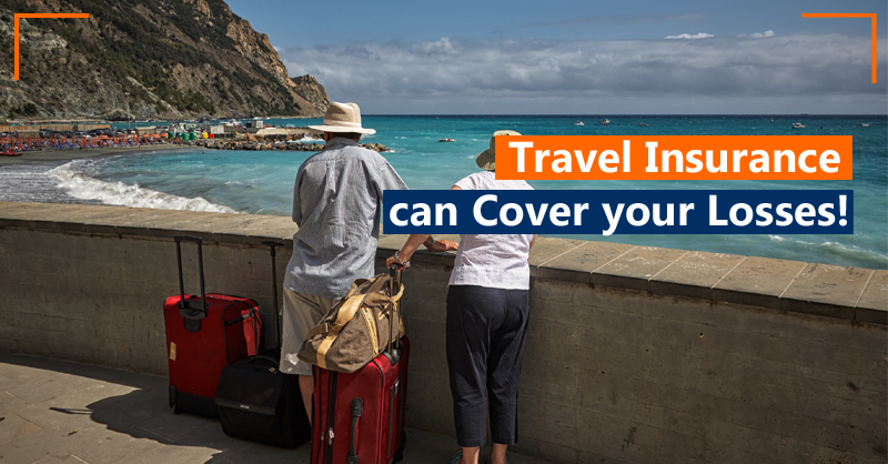 Cancelled trip? Travel Insurance can Cover your Losses!